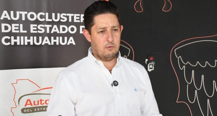 AutoCluster Chihuahua suman 10 mil mdd en exportaciones