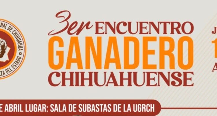 UGRCH anuncia 3er Encuentro Ganadero Chihuahuense